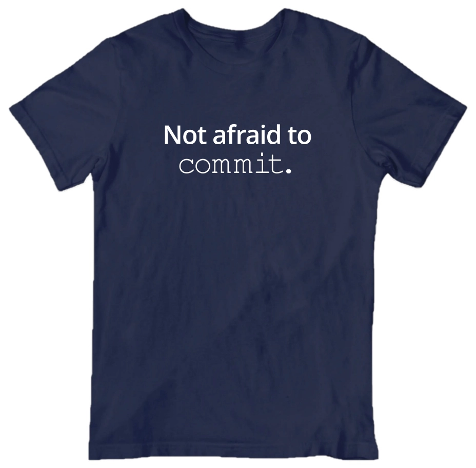 Not Afraid to commit T Shirt image